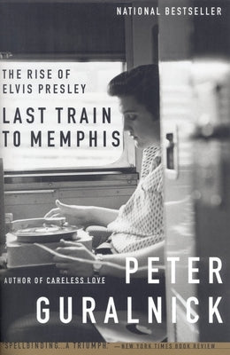 Last Train to Memphis: The Rise of Elvis Presley - Paperback | Diverse Reads