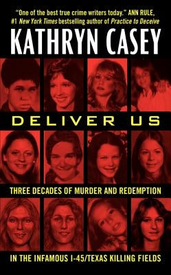 Deliver Us: Three Decades of Murder and Redemption in the Infamous I-45/Texas Killing Fields - Paperback | Diverse Reads