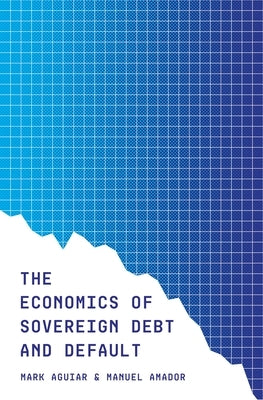 The Economics of Sovereign Debt and Default - Paperback | Diverse Reads