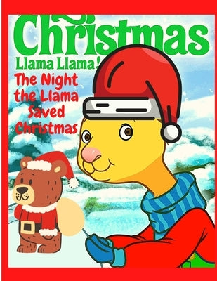 The Night the Llama Saved Christmas: A Christmas Story for Kids - Great Gift for Christmas - Paperback | Diverse Reads