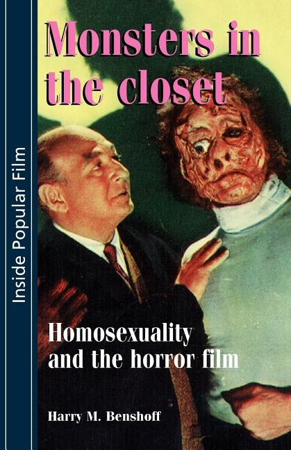 Monsters in the closet: Homosexuality and the Horror Film / Edition 1 - Paperback | Diverse Reads