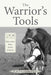 The Warrior's Tools: Plains Indian Bows, Arrows & Quivers - Hardcover