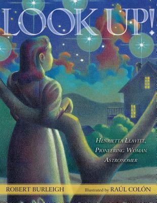 Look Up!: Henrietta Leavitt, Pioneering Woman Astronomer - Hardcover | Diverse Reads