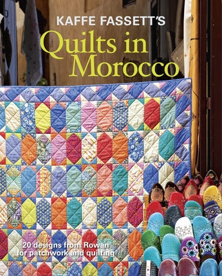 Kaffe Fassett's Quilts in Morocco: 20 designs from Rowan for patchwork and quilting - Paperback | Diverse Reads