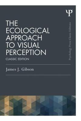 The Ecological Approach to Visual Perception: Classic Edition / Edition 1 - Paperback | Diverse Reads