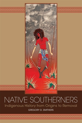 Native Southerners: Indigenous History from Origins to Removal - Paperback | Diverse Reads