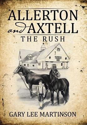 Allerton and Axtell: The Rush - Hardcover | Diverse Reads