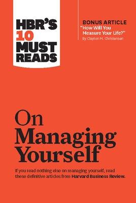 Hbr's 10 Must Reads on Managing Yourself (with Bonus Article How Will You Measure Your Life? by Clayton M. Christensen) - Paperback | Diverse Reads