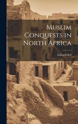 Muslim Conquests in North Africa - Hardcover | Diverse Reads