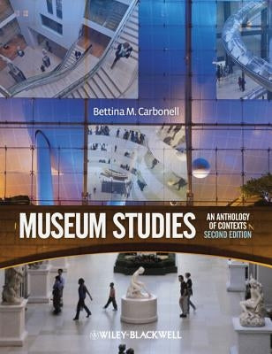 Museum Studies: An Anthology of Contexts / Edition 2 - Paperback | Diverse Reads