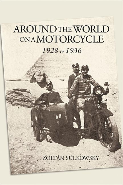 Around the World on a Motorcycle: 1928 to 1936 - Paperback | Diverse Reads