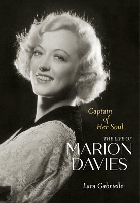 Captain of Her Soul: The Life of Marion Davies - Hardcover | Diverse Reads