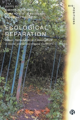 Ecological Reparation: Repair, Remediation and Resurgence in Social and Environmental Conflict - Paperback | Diverse Reads
