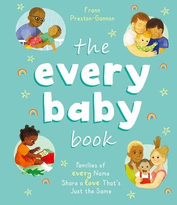 The Every Baby Book: Families of Every Name Share a Love That's Just the Same - Board Book | Diverse Reads