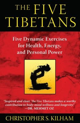 The Five Tibetans: Five Dynamic Exercises for Health, Energy, and Personal Power - Paperback | Diverse Reads