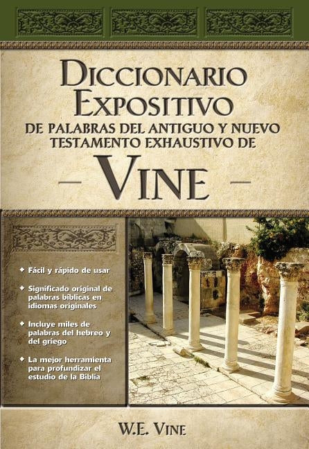 Diccionario expositivo de palabras del Antiguo y Nuevo Testamento exhaustivo de Vine - Hardcover | Diverse Reads