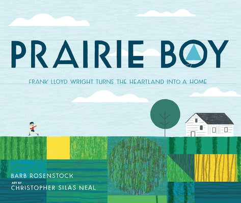 Prairie Boy: Frank Lloyd Wright Turns the Heartland into a Home - Hardcover | Diverse Reads