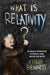 What Is Relativity?: An Intuitive Introduction to Einstein's Ideas, and Why They Matter - Paperback | Diverse Reads