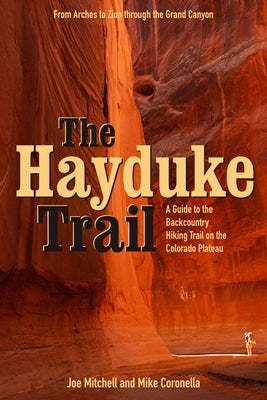 The Hayduke Trail: A Guide to the Backcountry Hiking Trail on the Colorado Plateau - Paperback | Diverse Reads