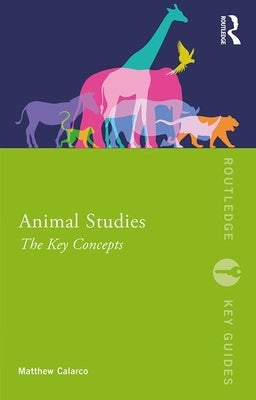 Animal Studies: The Key Concepts - Paperback | Diverse Reads