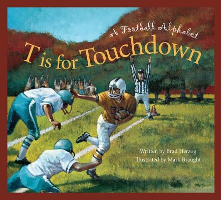 T is for Touchdown: A Football Alphabet - Paperback | Diverse Reads