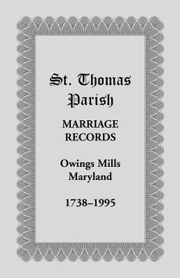 St. Thomas Parish Marriage Records, Owings Mills, Maryland, 1738-1995 - Paperback | Diverse Reads