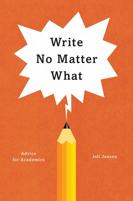 Write No Matter What: Advice for Academics - Paperback | Diverse Reads