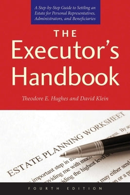 The Executor's Handbook: A Step-by-Step Guide to Settling an Estate for Personal Representatives, Administrators, and Beneficiaries, Fourth Edition - Paperback | Diverse Reads