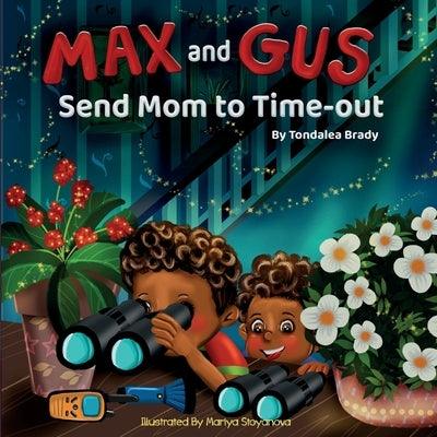 Max and Gus Send Mom to Time-out - Paperback | Diverse Reads