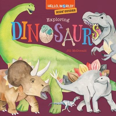 Hello, World! Kids' Guides: Exploring Dinosaurs - Hardcover | Diverse Reads