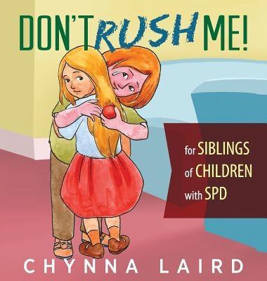 Don't Rush Me!: For Siblings of Children With Sensory Processing Disorder (SPD) - Hardcover | Diverse Reads