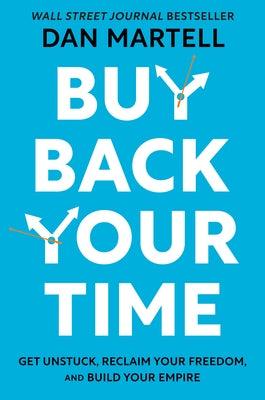 Buy Back Your Time: Get Unstuck, Reclaim Your Freedom, and Build Your Empire - Hardcover | Diverse Reads