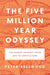 The Five-Million-Year Odyssey: The Human Journey from Ape to Agriculture - Hardcover | Diverse Reads