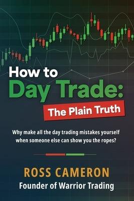 How to Day Trade: The Plain Truth - Paperback | Diverse Reads