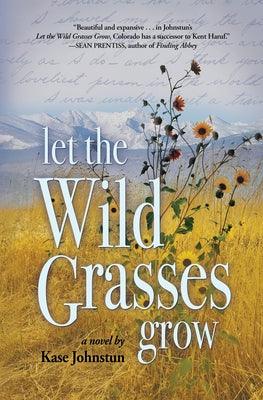 Let the Wild Grasses Grow - Paperback