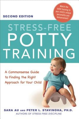 Stress-Free Potty Training: A Commonsense Guide to Finding the Right Approach for Your Child - Paperback | Diverse Reads