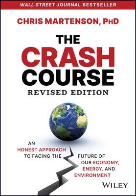 The Crash Course: An Honest Approach to Facing the Future of Our Economy, Energy, and Environment - Hardcover | Diverse Reads