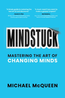 Mindstuck: Mastering the Art of Changing Minds - Hardcover | Diverse Reads