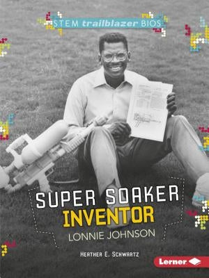 Super Soaker Inventor Lonnie Johnson - Paperback | Diverse Reads