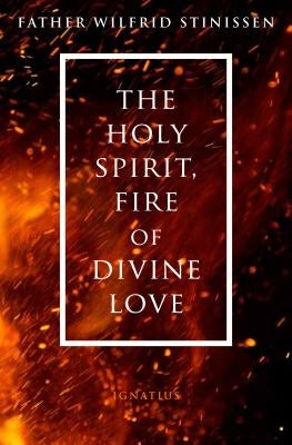 The Holy Spirit, Fire of Divine Love - Paperback | Diverse Reads
