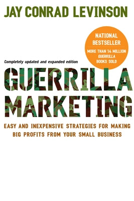 Guerrilla Marketing, 4th Edition: Easy and Inexpensive Strategies for Making Big Profits from Your SmallBusiness - Paperback | Diverse Reads