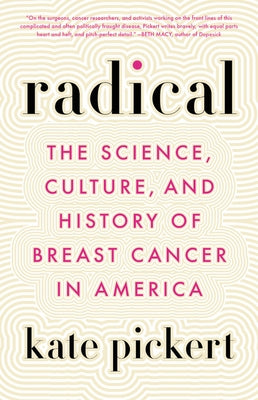 Radical: The Science, Culture, and History of Breast Cancer in America - Paperback | Diverse Reads
