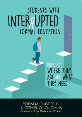 Students With Interrupted Formal Education: Bridging Where They Are and What They Need / Edition 1 - Paperback | Diverse Reads