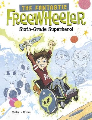 The Fantastic Freewheeler, Sixth-Grade Superhero!: A Graphic Novel - Paperback | Diverse Reads
