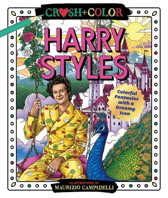 Crush and Color: Harry Styles: Colorful Fantasies with a Dreamy Icon - Paperback | Diverse Reads