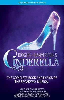 Rodgers & Hammerstein's Cinderella: The Complete Book and Lyrics of the Broadway Musical - Paperback | Diverse Reads