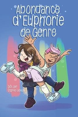 Abondance d'Euphorie de Genre: BDs par Sophie Labelle - Paperback | Diverse Reads