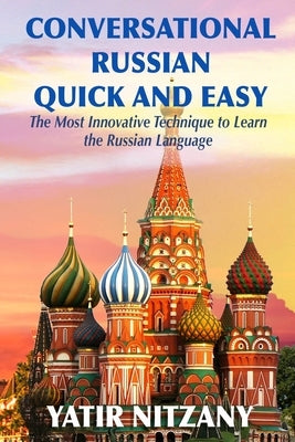 Conversational Russian Quick and Easy: The Most Innovative Technique to Learn the Russian Language - Paperback | Diverse Reads