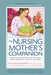 Nursing Mother's Companion 8th Edition: The Breastfeeding Book Mothers Trust, from Pregnancy Through Weaning - Paperback | Diverse Reads