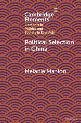 Political Selection in China: Rethinking Foundations and Findings - Paperback | Diverse Reads